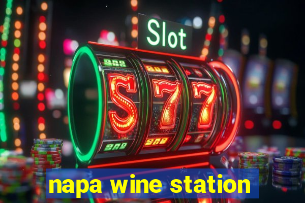 napa wine station