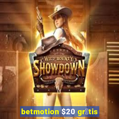 betmotion $20 gr谩tis