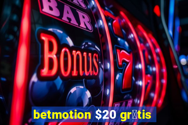 betmotion $20 gr谩tis