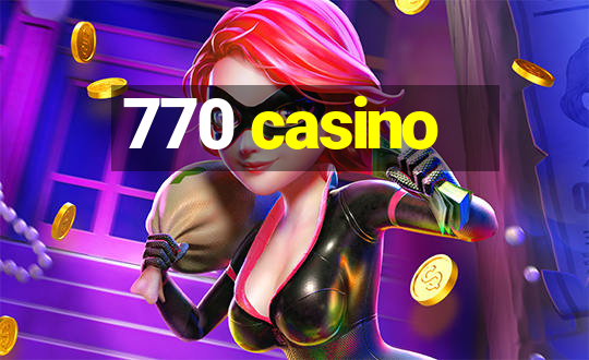 770 casino