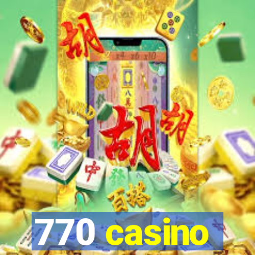 770 casino