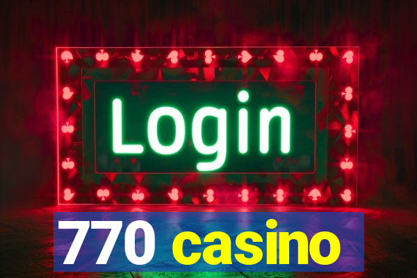 770 casino