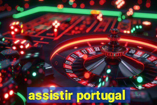 assistir portugal