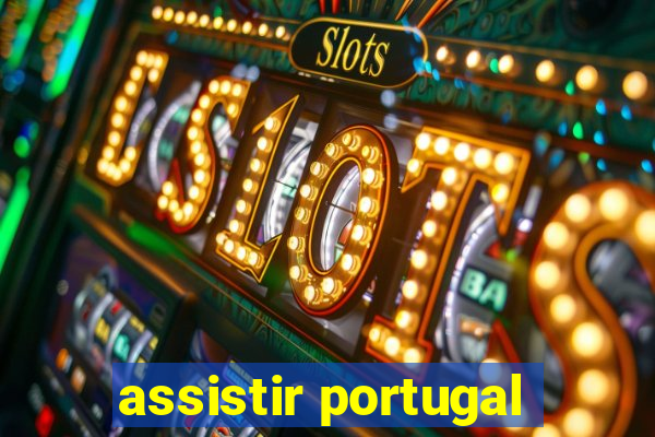 assistir portugal