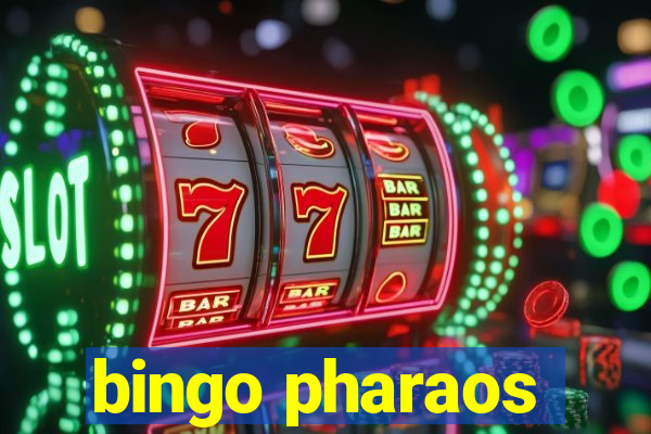 bingo pharaos