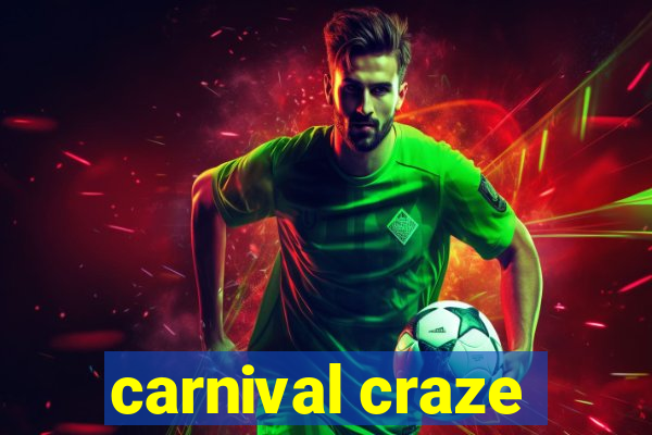 carnival craze