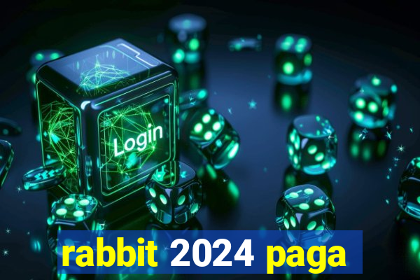 rabbit 2024 paga