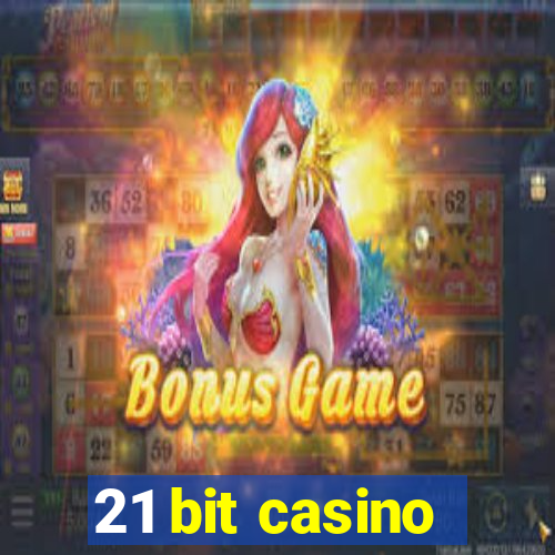 21 bit casino