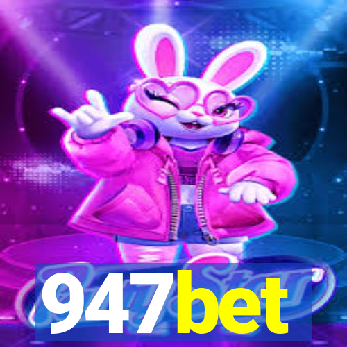 947bet