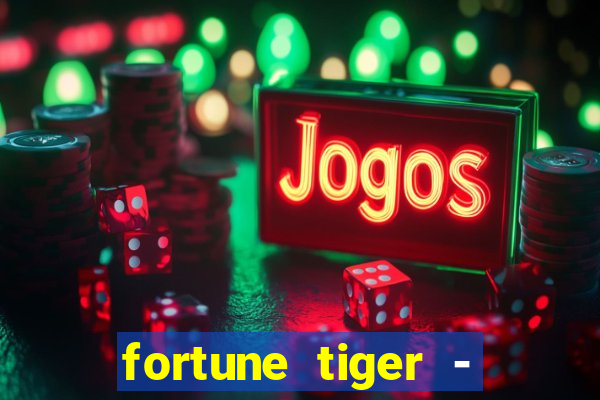 fortune tiger - horário das cartas 10x