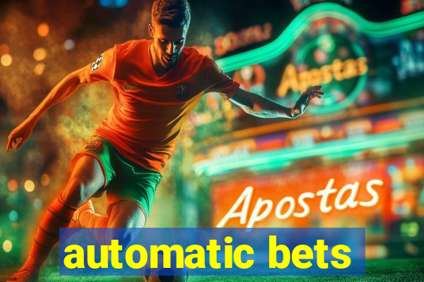 automatic bets