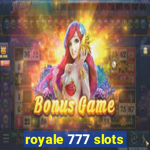 royale 777 slots