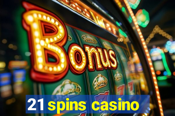 21 spins casino