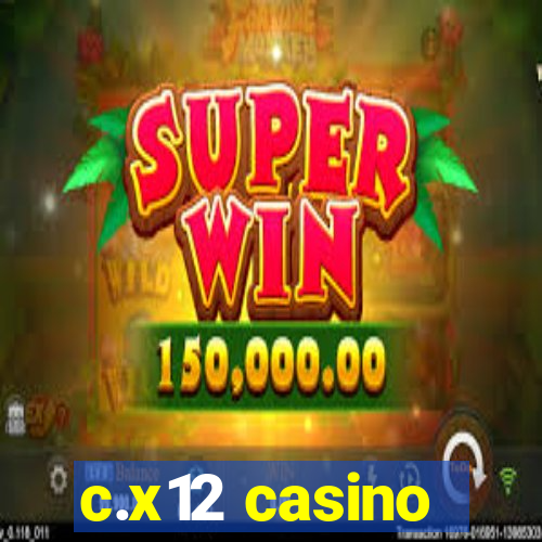 c.x12 casino