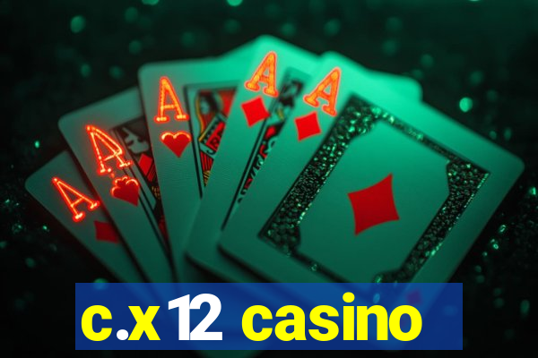 c.x12 casino