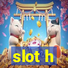 slot h