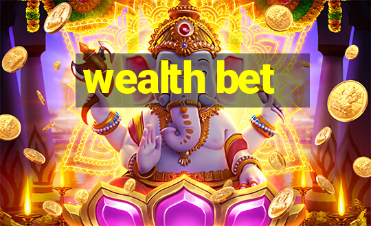 wealth bet