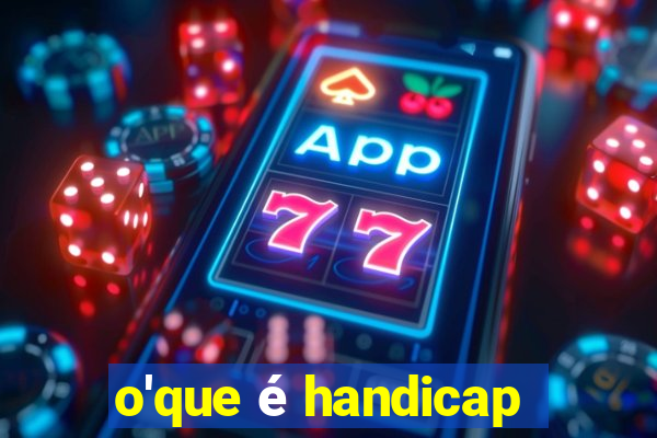 o'que é handicap