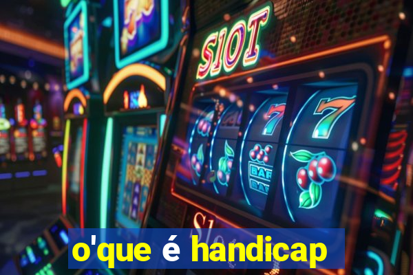 o'que é handicap