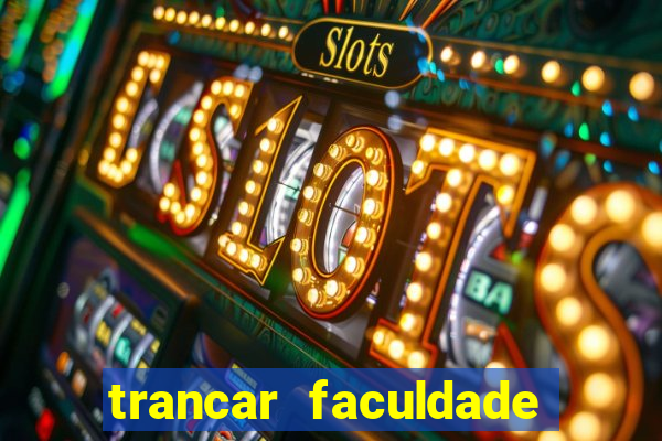 trancar faculdade cruzeiro do sul