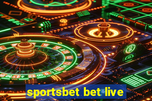 sportsbet bet live