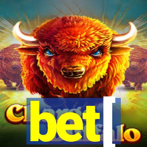 bet[