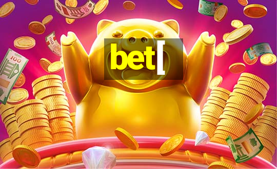 bet[