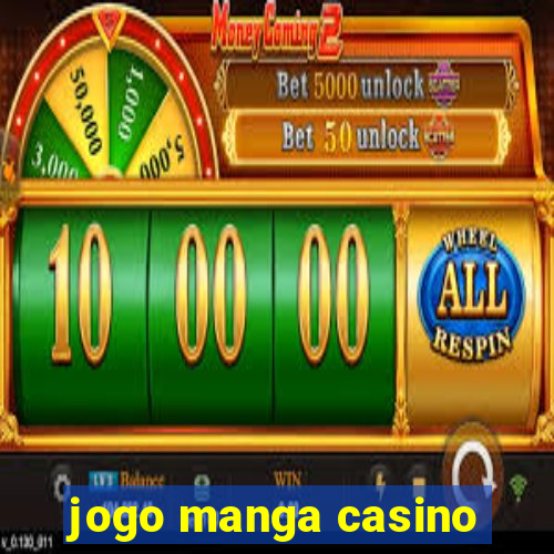 jogo manga casino