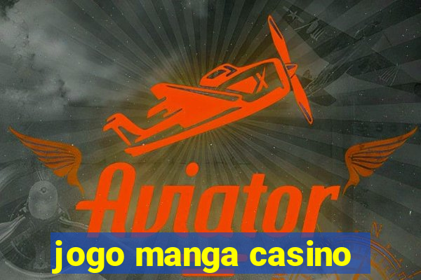 jogo manga casino