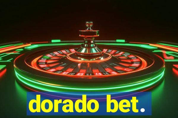 dorado bet.