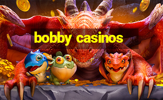 bobby casinos