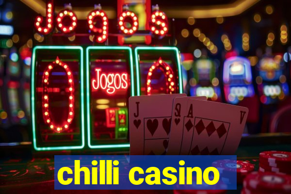 chilli casino