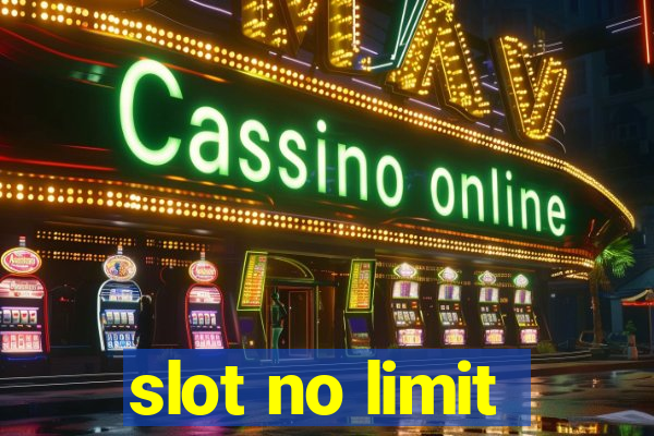 slot no limit