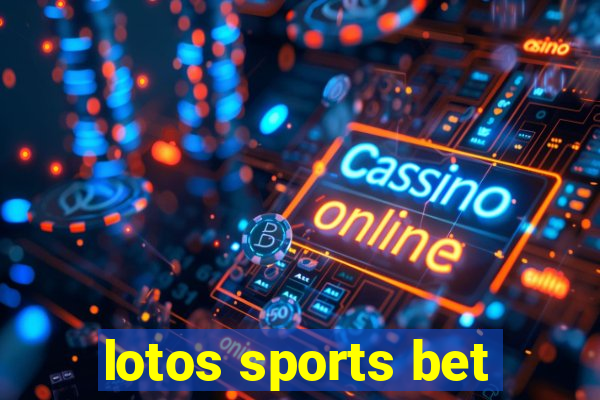 lotos sports bet