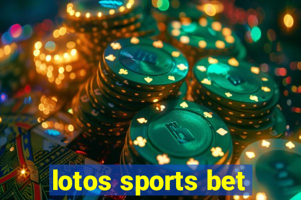 lotos sports bet