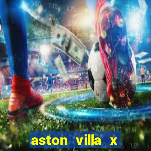 aston villa x liverpool palpites