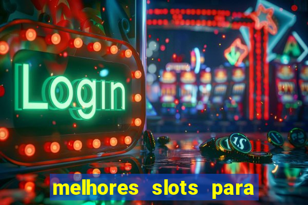 melhores slots para comprar bónus