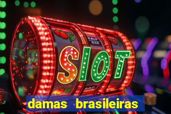 damas brasileiras jogar online