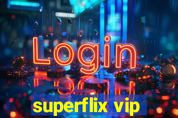 superflix vip