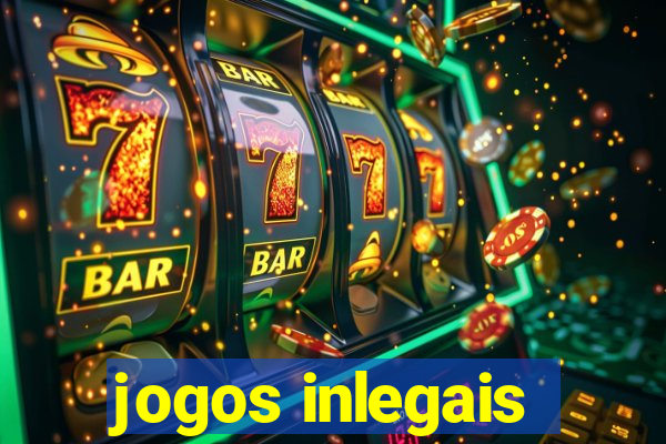 jogos inlegais