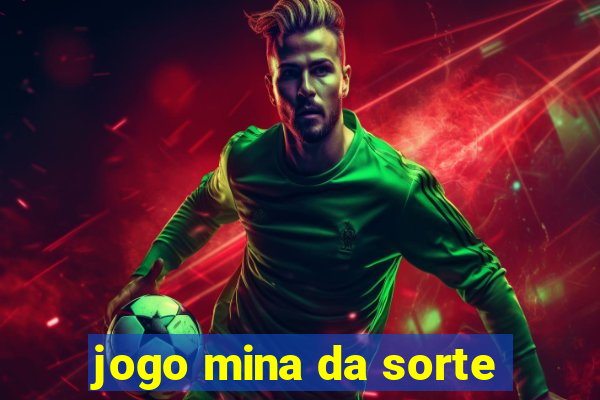 jogo mina da sorte