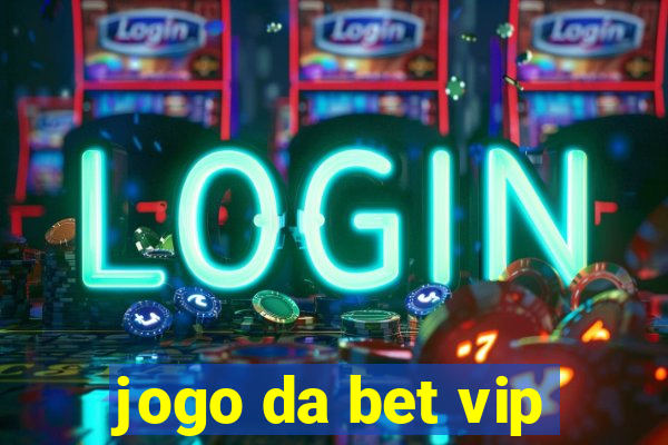 jogo da bet vip