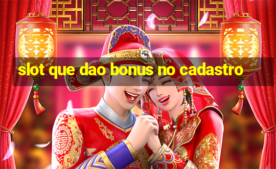 slot que dao bonus no cadastro