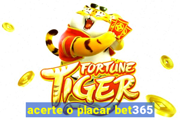 acerte o placar bet365