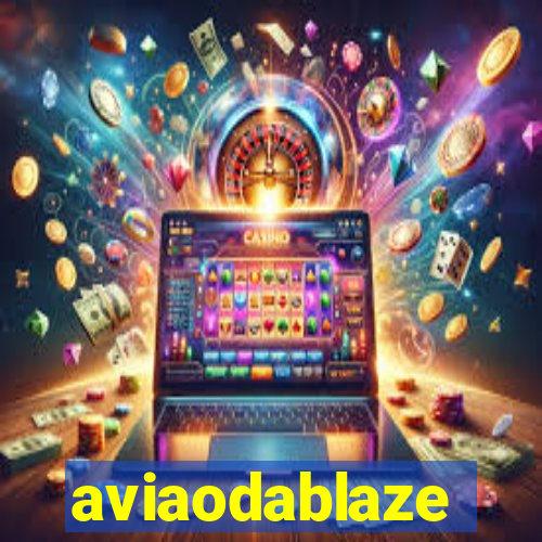 aviaodablaze