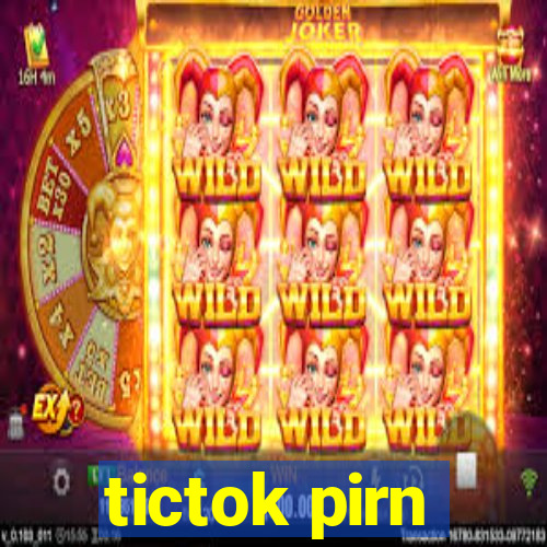 tictok pirn