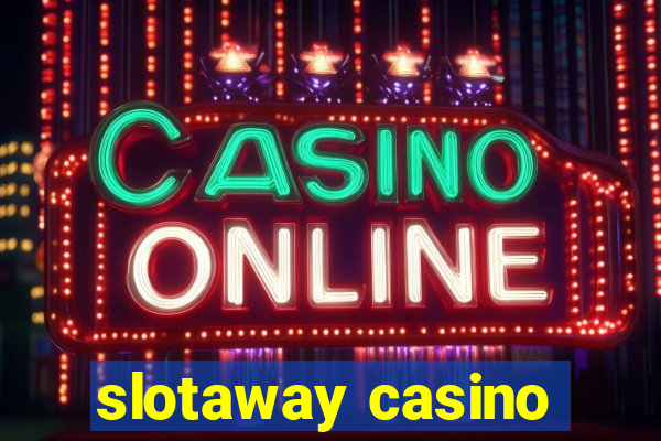 slotaway casino