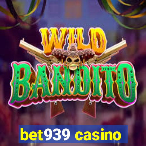 bet939 casino