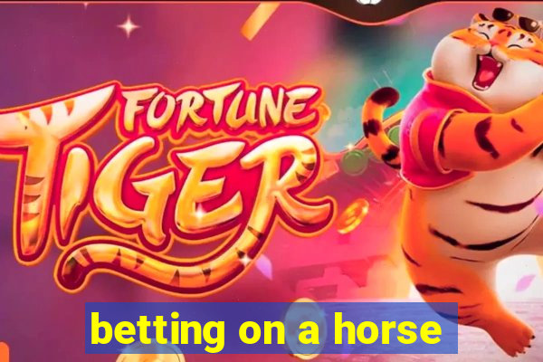 betting on a horse