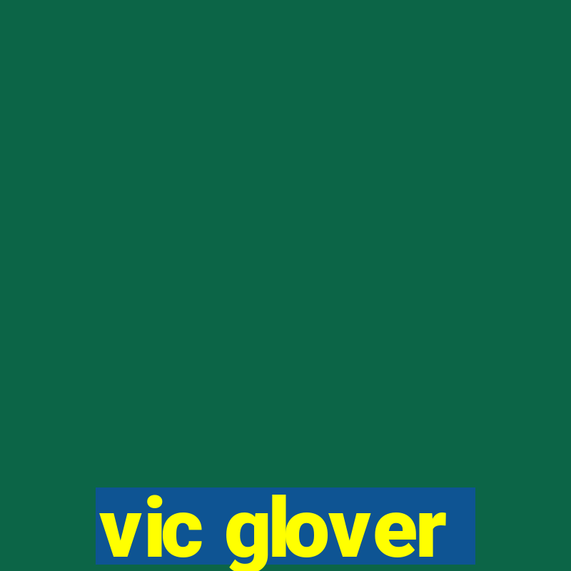 vic glover